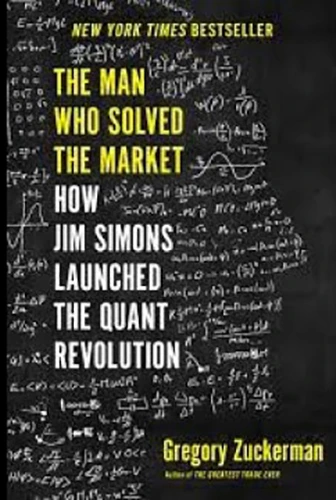 The Man Who Solved the Market by Gregory Zuckerman